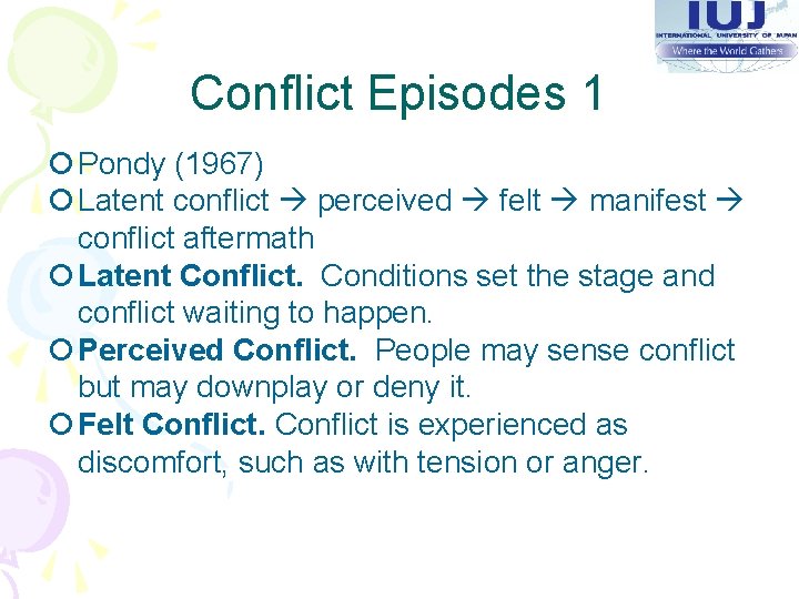 Conflict Episodes 1 ¡ Pondy (1967) ¡ Latent conflict perceived felt manifest conflict aftermath