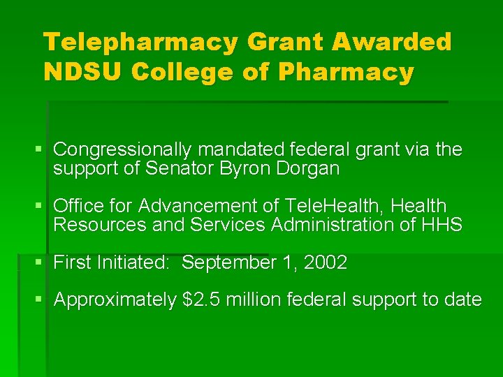 Telepharmacy Grant Awarded NDSU College of Pharmacy § Congressionally mandated federal grant via the