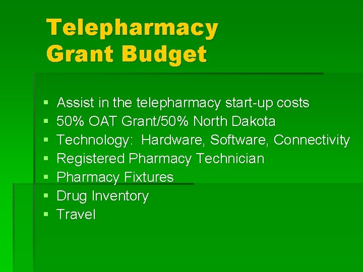 Telepharmacy Grant Budget § § § § Assist in the telepharmacy start-up costs 50%