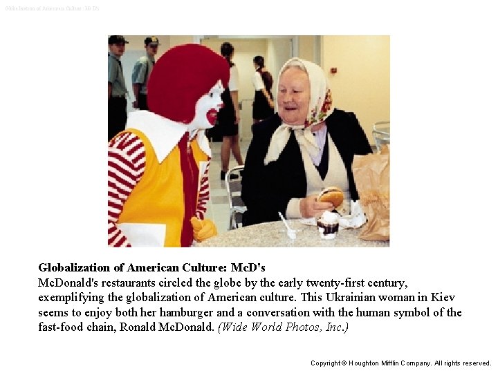 Globalization of American Culture: Mc. D's Mc. Donald's restaurants circled the globe by the Globalization of American Culture: Mc. D's Mc. Donald's restaurants circled the globe by the