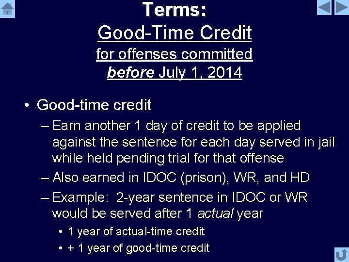 Terms: Good-Time Credit for offenses committed before July 1, 2014 • Good-time credit –