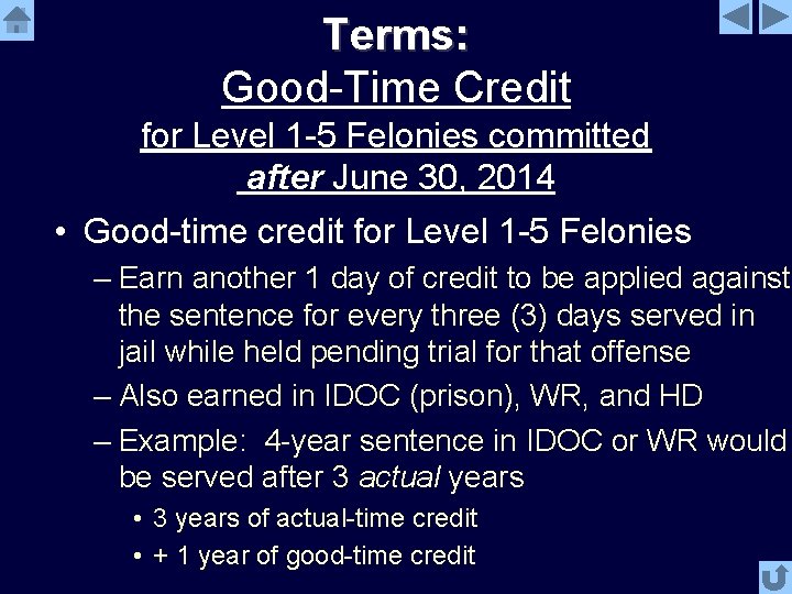 Terms: Good-Time Credit for Level 1 -5 Felonies committed after June 30, 2014 •