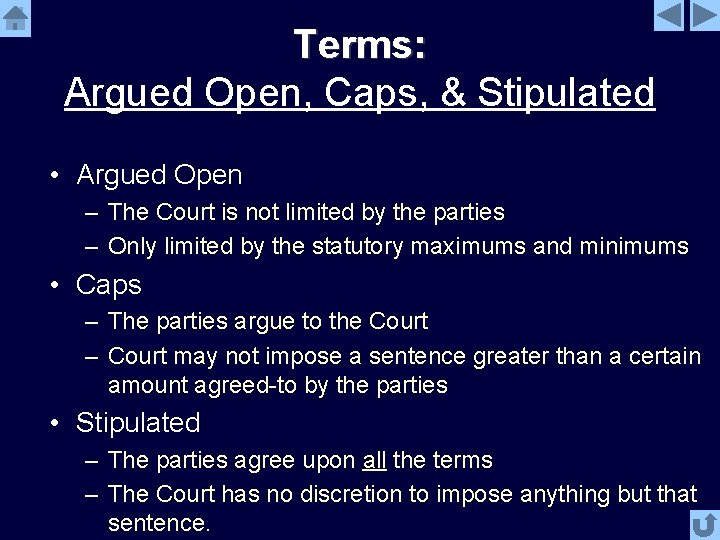 Terms: Argued Open, Caps, & Stipulated • Argued Open – The Court is not