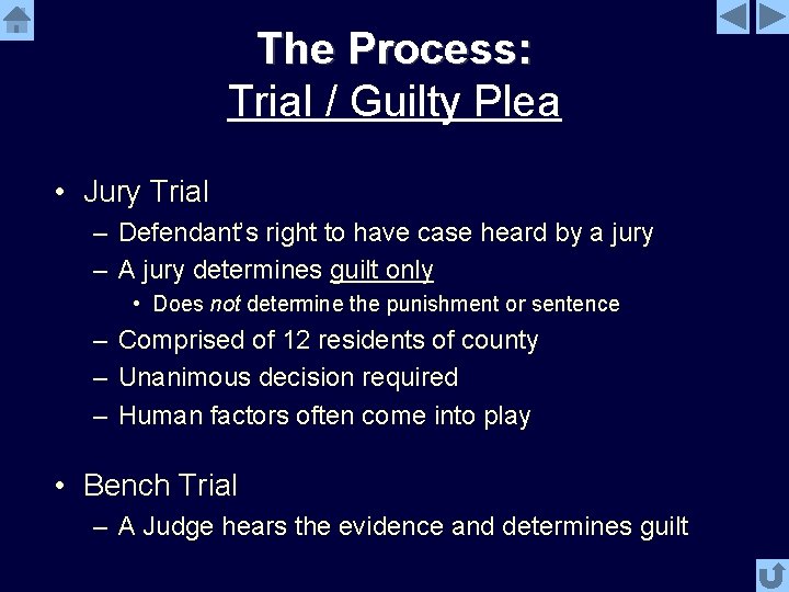 The Process: Trial / Guilty Plea • Jury Trial – Defendant’s right to have