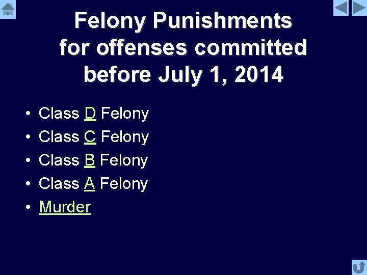 Felony Punishments for offenses committed before July 1, 2014 • • • Class D