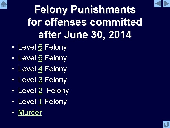 Felony Punishments for offenses committed after June 30, 2014 • • Level 6 Felony