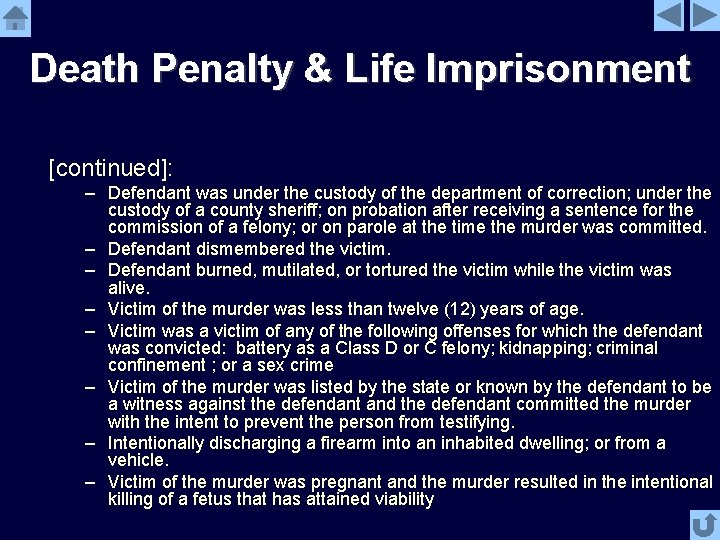 Death Penalty & Life Imprisonment [continued]: – Defendant was under the custody of the