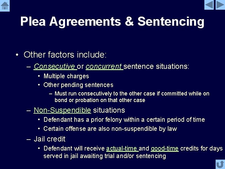 Plea Agreements & Sentencing • Other factors include: – Consecutive or concurrent sentence situations: