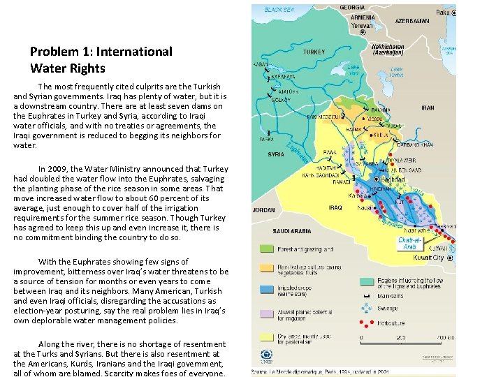 Problem 1: International Water Rights The most frequently cited culprits are the Turkish and