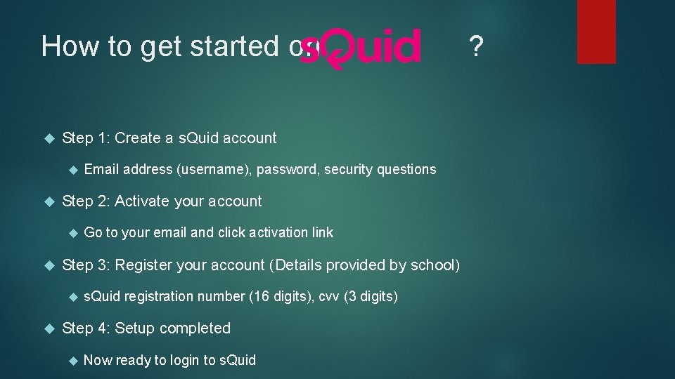 How to get started on ? Step 1: Create a s. Quid account Step