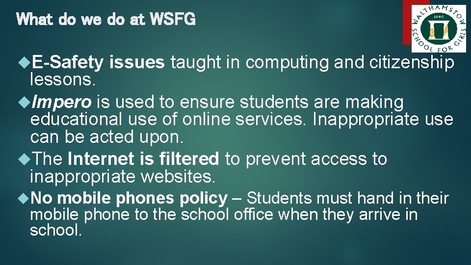 What do we do at WSFG E-Safety issues taught in computing and citizenship lessons.