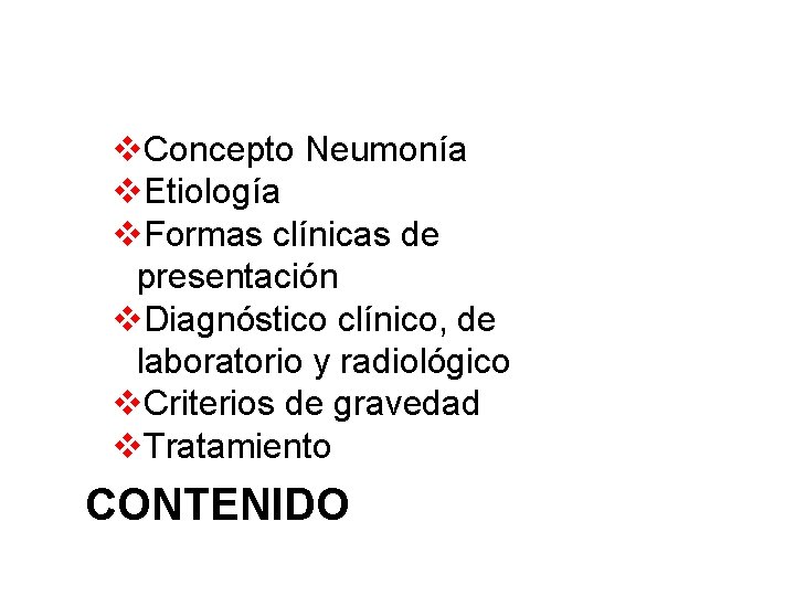 v. Concepto Neumonía v. Etiología v. Formas clínicas de presentación v. Diagnóstico clínico, de