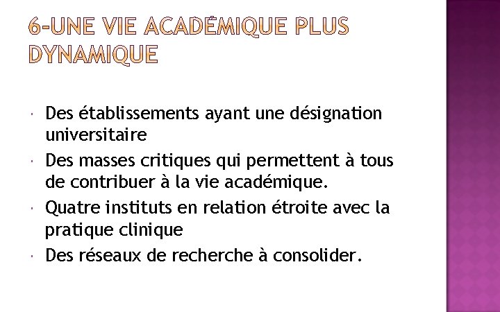  Des établissements ayant une désignation universitaire Des masses critiques qui permettent à tous