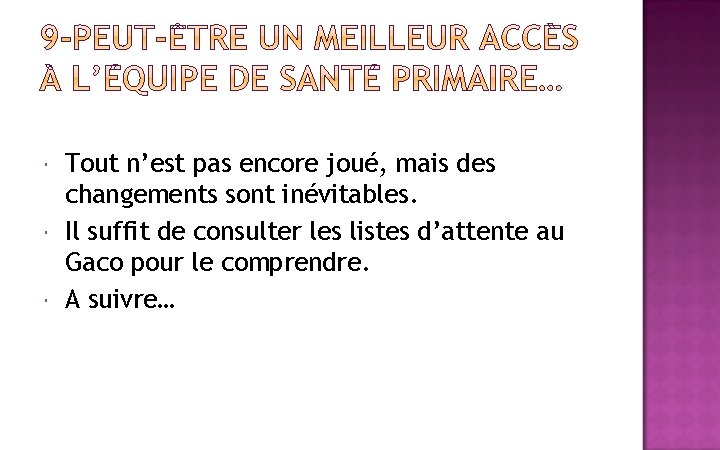  Tout n’est pas encore joué, mais des changements sont inévitables. Il suffit de