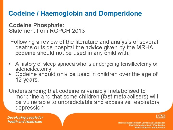 Codeine / Haemoglobin and Domperidone Codeine Phosphate: Statement from RCPCH 2013 Following a review