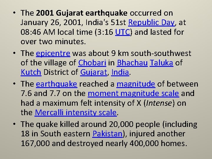  • The 2001 Gujarat earthquake occurred on January 26, 2001, India's 51 st