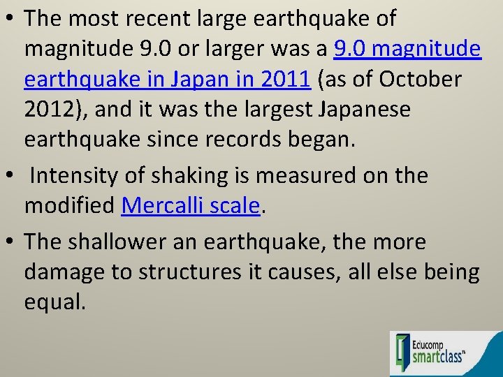  • The most recent large earthquake of magnitude 9. 0 or larger was