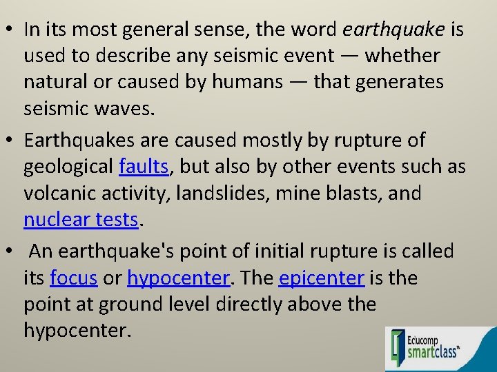  • In its most general sense, the word earthquake is used to describe