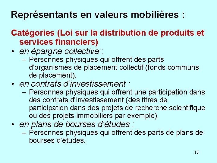 Représentants en valeurs mobilières : Catégories (Loi sur la distribution de produits et services