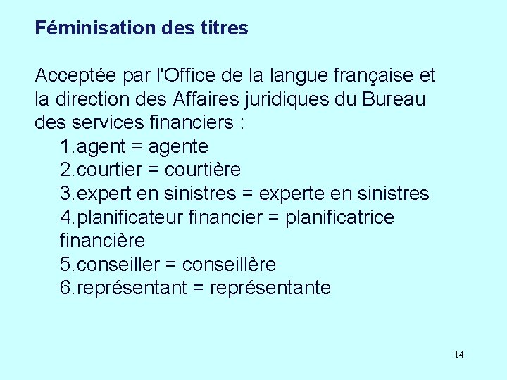 Féminisation des titres Acceptée par l'Office de la langue française et la direction des