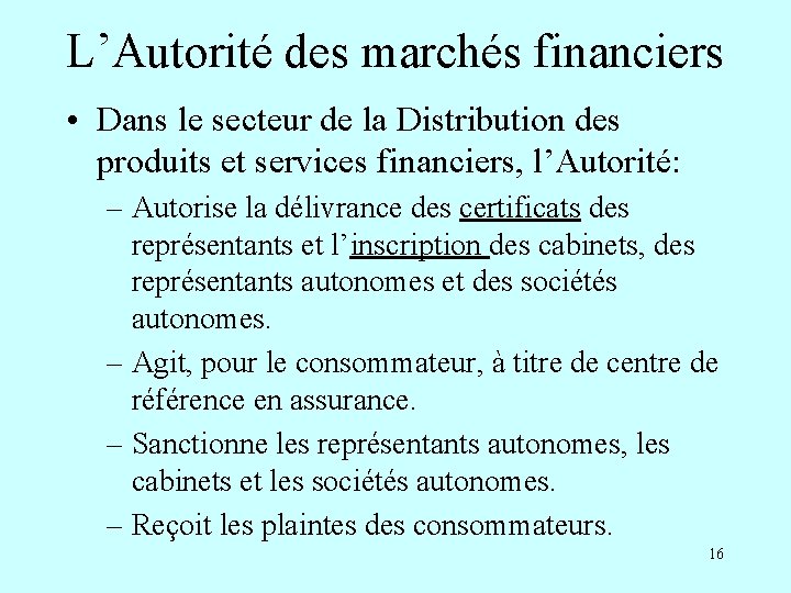 L’Autorité des marchés financiers • Dans le secteur de la Distribution des produits et