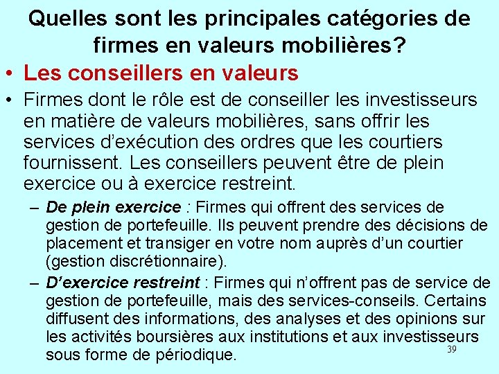 Quelles sont les principales catégories de firmes en valeurs mobilières? • Les conseillers en