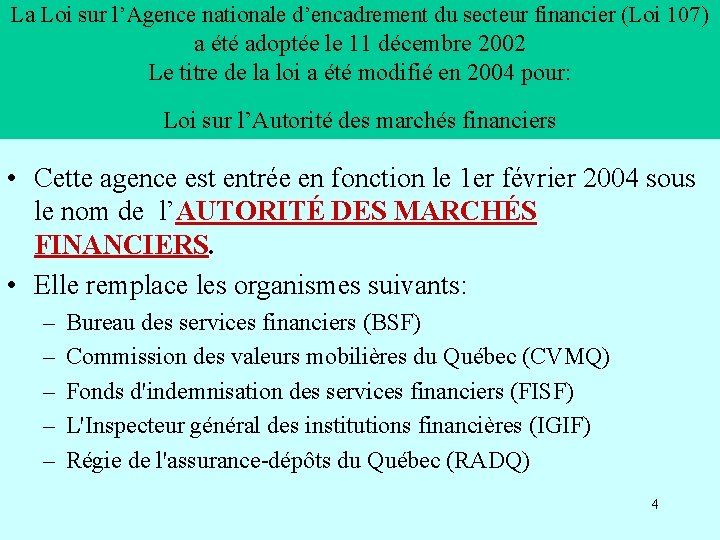 La Loi sur l’Agence nationale d’encadrement du secteur financier (Loi 107) a été adoptée