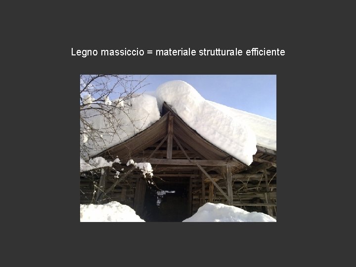 Legno massiccio = materiale strutturale efficiente 