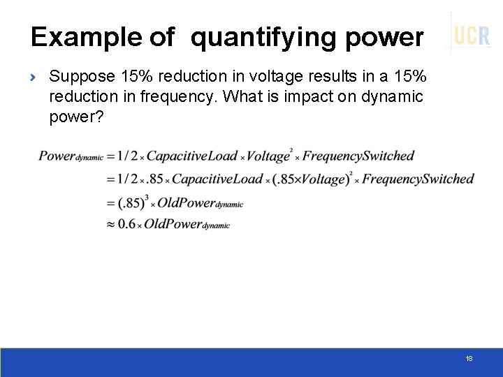 Example of quantifying power Suppose 15% reduction in voltage results in a 15% reduction