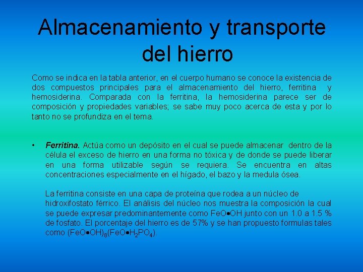 Almacenamiento y transporte del hierro Como se indica en la tabla anterior, en el