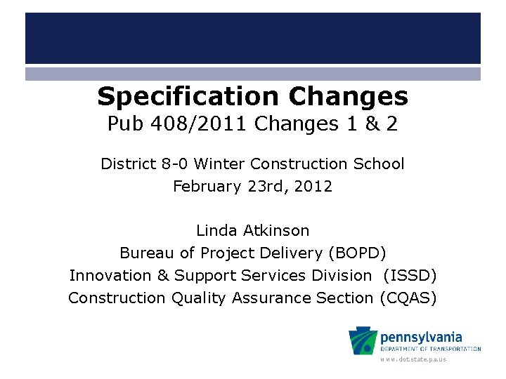 Specification Changes Pub 408/2011 Changes 1 & 2 District 8 -0 Winter Construction School