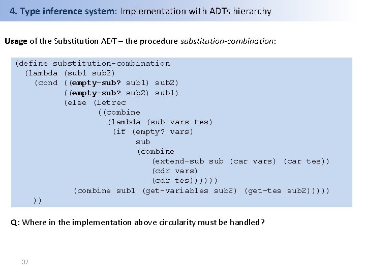 4. Type inference system: Implementation with ADTs hierarchy Usage of the Substitution ADT –