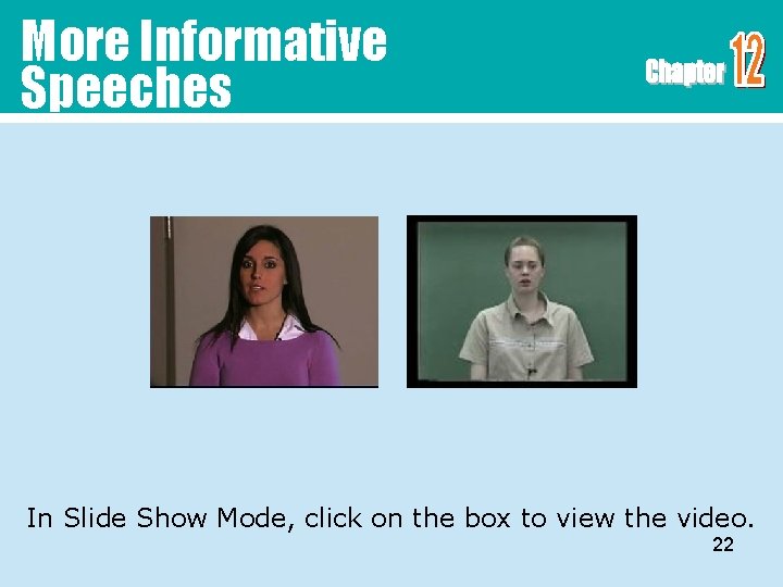 More Informative Speeches In Slide Show Mode, click on the box to view the