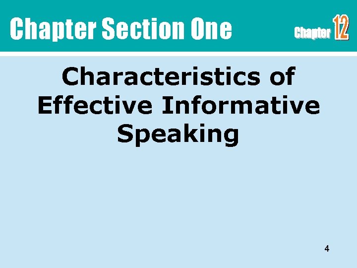 Chapter Section One Characteristics of Effective Informative Speaking 4 