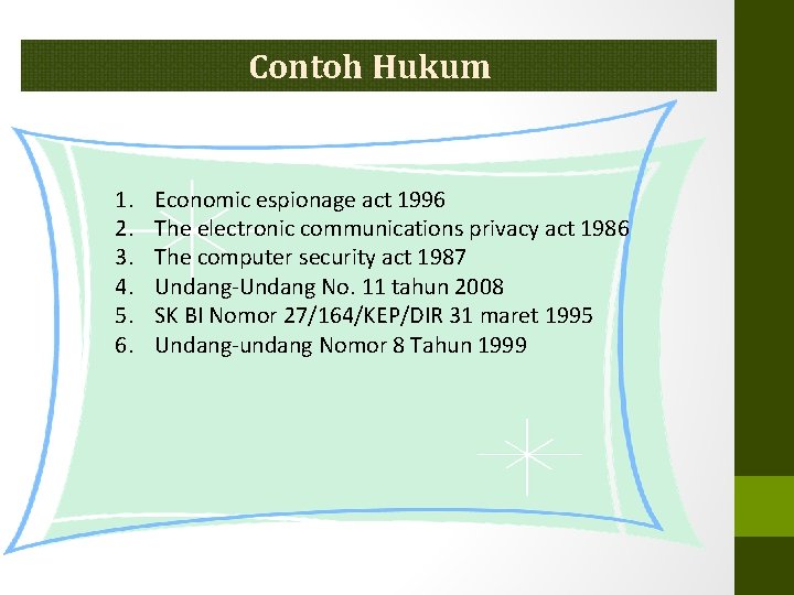 Contoh Hukum 1. 2. 3. 4. 5. 6. Economic espionage act 1996 The electronic