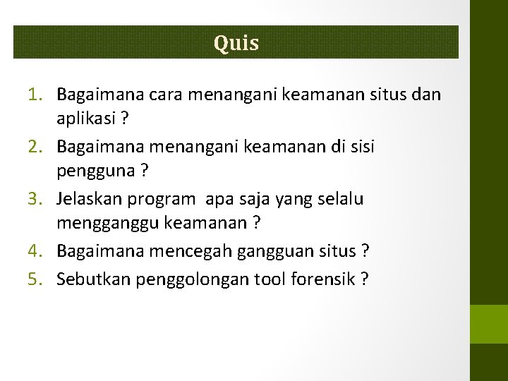 Quis 1. Bagaimana cara menangani keamanan situs dan aplikasi ? 2. Bagaimana menangani keamanan