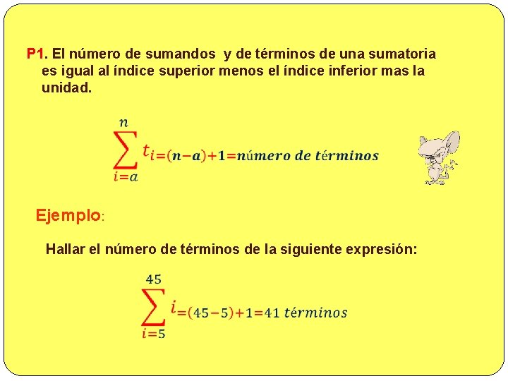 P 1. El número de sumandos y de términos de una sumatoria es igual