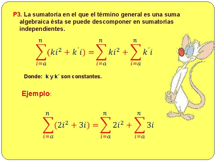 P 3. La sumatoria en el que el término general es una suma algebraica