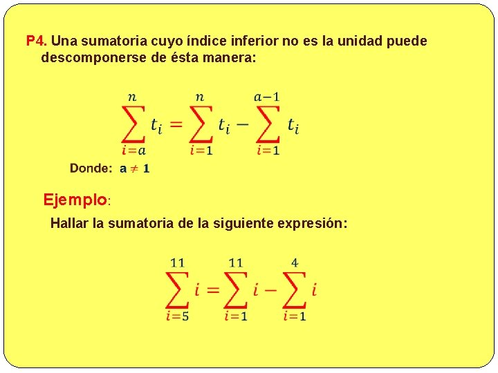 P 4. Una sumatoria cuyo índice inferior no es la unidad puede descomponerse de