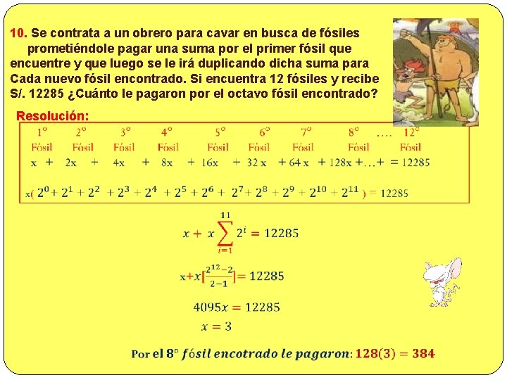 10. Se contrata a un obrero para cavar en busca de fósiles prometiéndole pagar