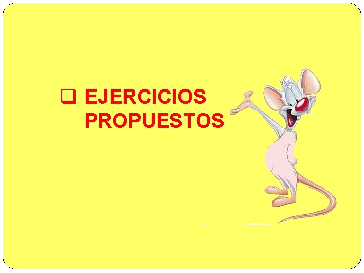 q EJERCICIOS PROPUESTOS 