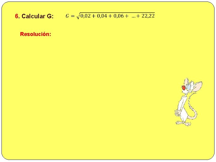 6. Calcular G: Resolución: 