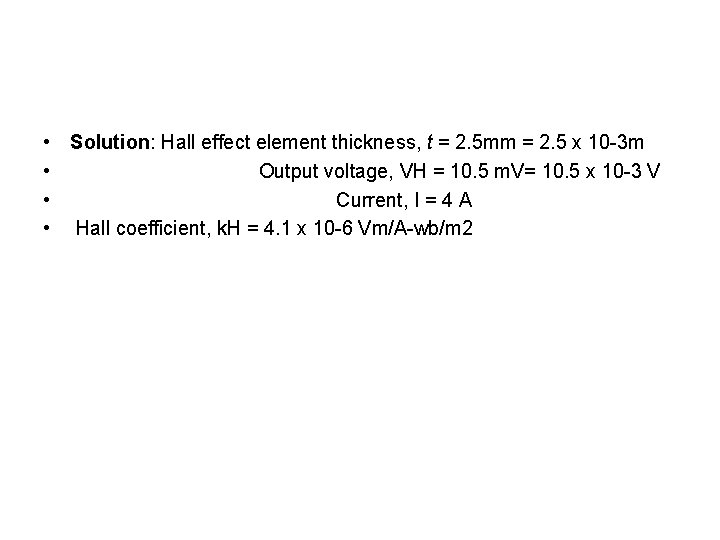  • Solution: Hall effect element thickness, t = 2. 5 mm = 2.