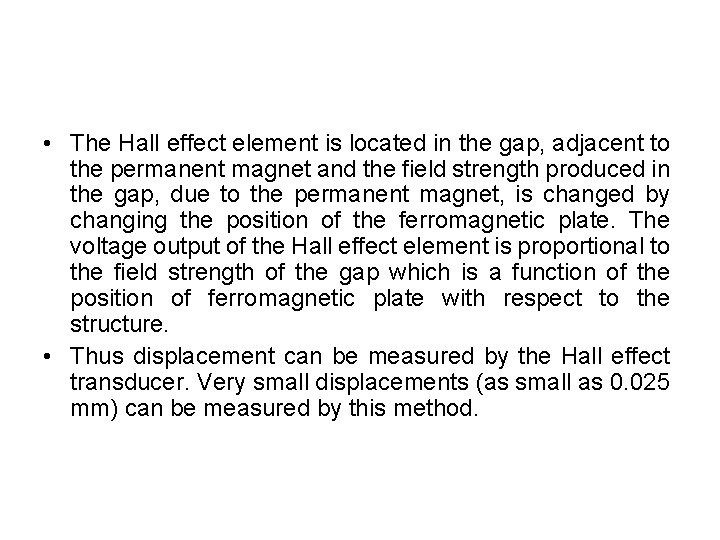  • The Hall effect element is located in the gap, adjacent to the