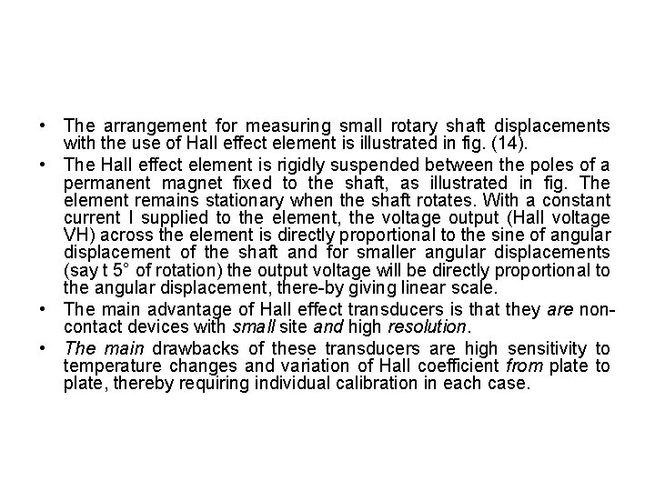  • The arrangement for measuring small rotary shaft displacements with the use of