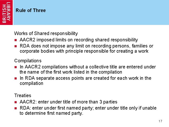 Rule of Three Works of Shared responsibility n AACR 2 imposed limits on recording