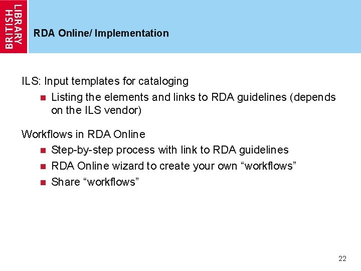 RDA Online/ Implementation ILS: Input templates for cataloging n Listing the elements and links