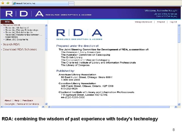 RDA: combining the wisdom of past experience with today’s technology 8 