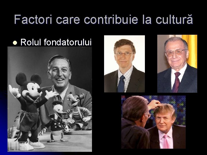Factori care contribuie la cultură l Rolul fondatorului 