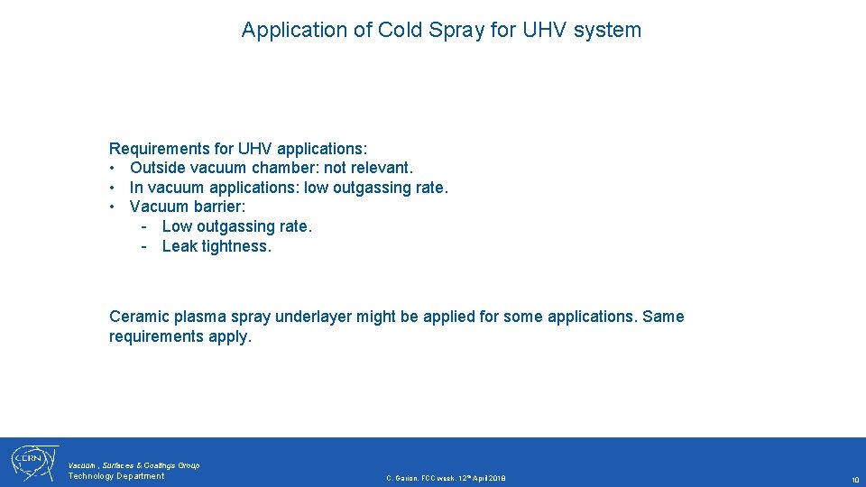 Application of Cold Spray for UHV system Requirements for UHV applications: • Outside vacuum
